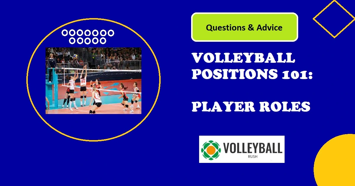 Volleyball Positions 101: Player Roles - Volleyball Rush