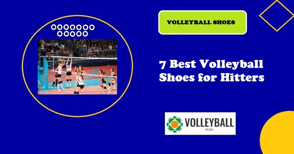 7 Best Volleyball Shoes for Hitters